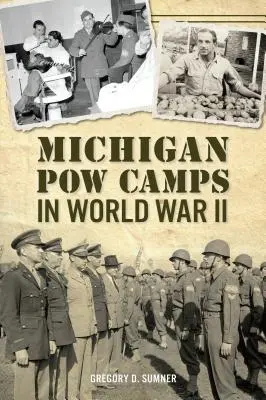 A michigani hadifogolytáborok a második világháborúban - Michigan POW Camps in World War II