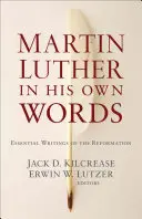 Luther Márton saját szavaival - Martin Luther in His Own Words