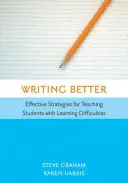 Jobban írni: Hatékony stratégiák a tanulási nehézségekkel küzdő diákok tanításához - Writing Better: Effective Strategies for Teaching Students with Learning Difficulties