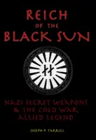 A fekete nap birodalma: A náci titkos fegyverek és a hidegháborús szövetséges legenda - Reich of the Black Sun: Nazi Secret Weapons & the Cold War Allied Legend