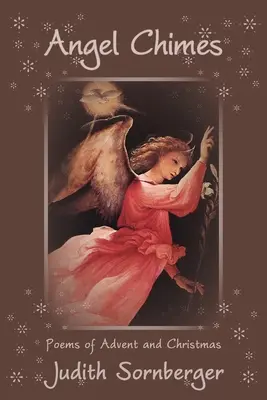 Angyali harangjáték: Adventi és karácsonyi versek - Angel Chimes: Poems of Advent and Christmas