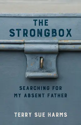 A páncélszekrény: Searching for My Absent Father - The Strongbox: Searching for My Absent Father