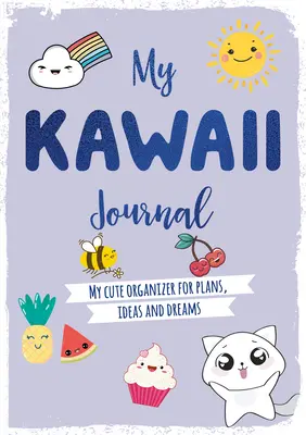 My Kawaii Journal: Cuki rendszerezőm a tervekhez, ötletekhez és álmokhoz - My Kawaii Journal: My Cute Organizer for Plans, Ideas and Dreams