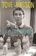 Tove Jansson Élet, művészet, szavak - A hitelesített életrajz - Tove Jansson Life, Art, Words - The Authorised Biography