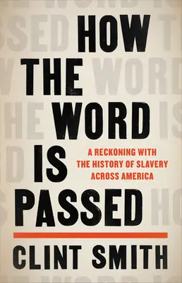 Hogyan terjed a szó: A számvetés a rabszolgaság történetével szerte Amerikában - How the Word Is Passed: A Reckoning with the History of Slavery Across America