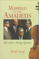 Házasodva az Amadeusszal - Élet egy vonósnégyessel - Married to the Amadeus - Life with a String Quartet