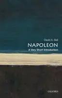 Napóleon: A Very Short Introduction: A Very Short Introduction - Napoleon: A Very Short Introduction: A Very Short Introduction