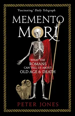 Memento Mori: Mit mondhatnak nekünk a rómaiak az öregségről és a halálról - Memento Mori: What the Romans Can Tell Us about Old Age & Death