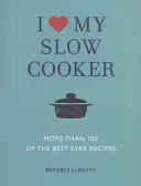 I Love My Slow Cooker