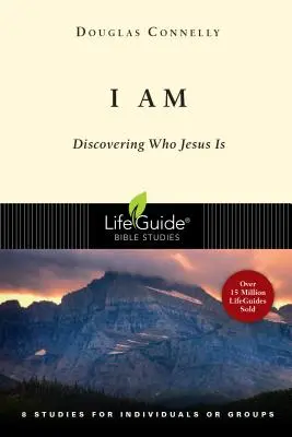 Én vagyok: Felfedezni, hogy ki Jézus - I Am: Discovering Who Jesus Is