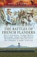 A francia-flandriai csaták: Neuve Chapelle, Aubers Ridge, Festubert, Loos és Fromelles - The Battles of French Flanders: Neuve Chapelle, Aubers Ridge, Festubert, Loos and Fromelles