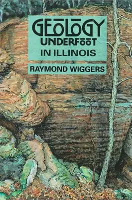 Geológia Illinois államban - Geology Underfoot in Illinois