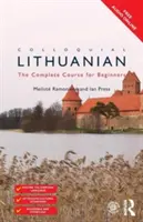 Köznyelvi litván: Teljes tanfolyam kezdőknek - Colloquial Lithuanian: The Complete Course for Beginners