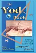 A Yod-könyv: A nem asszektált bolygók teljes körű tárgyalása - The Yod Book: Including a Complete Discussion of Unaspected Planets