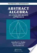 Absztrakt algebra: An Inquiry Based Approach - Abstract Algebra: An Inquiry Based Approach