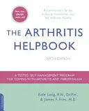 The Arthritis Helpbook: Egy kipróbált önmenedzselési program az artritisz és a fibromyalgia kezeléséhez - The Arthritis Helpbook: A Tested Self-Management Program for Coping with Arthritis and Fibromyalgia