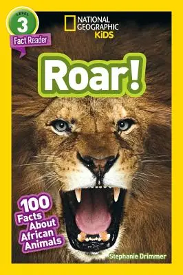 National Geographic Readers: Roar! 100 tény az afrikai állatokról (L3) - National Geographic Readers: Roar! 100 Facts about African Animals (L3)