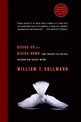 Felemelkedés és felemelkedés: Néhány gondolat az erőszakról, a szabadságról és a sürgős eszközökről - Rising Up and Rising Down: Some Thoughts on Violence, Freedom and Urgent Means