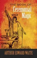 A szertartásos mágia könyve - The Book of Ceremonial Magic