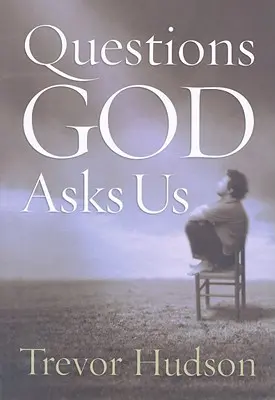 Kérdések, amelyeket Isten kérdez tőlünk - Questions God Asks Us