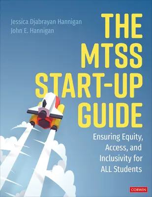 Az MTSs indítási útmutató: Az egyenlőség, a hozzáférés és a befogadás biztosítása minden diák számára - The Mtss Start-Up Guide: Ensuring Equity, Access, and Inclusivity for All Students