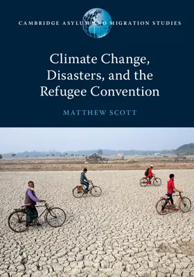 Éghajlatváltozás, katasztrófák és a menekültügyi egyezmény - Climate Change, Disasters, and the Refugee Convention