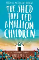 A fészer, amely 2 millió gyermeket etetett - A Mary's Meals története - Shed That Fed 2 Million Children - The Mary's Meals Story