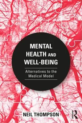 Mentális egészség és jólét: Az orvosi modell alternatívái - Mental Health and Well-Being: Alternatives to the Medical Model