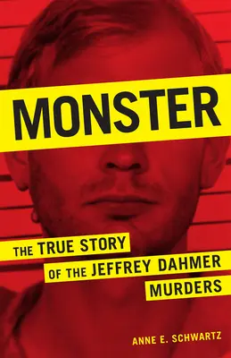 Szörnyeteg: A Jeffrey Dahmer-gyilkosságok igaz története - Monster: The True Story of the Jeffrey Dahmer Murders