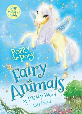 Pipacs, a póni: A ködös erdő tündérállatai - Poppy the Pony: Fairy Animals of Misty Wood