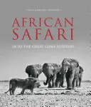 Afrikai szafari: A nagy vadrezervátumokba - African Safari: Into the Great Game Reserves