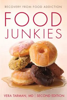 Ételfüggők: Recovery from Food Addiction - Food Junkies: Recovery from Food Addiction