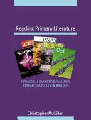 Reading Primary Literature (Elsődleges irodalom olvasása): Gyakorlati útmutató a biológiai kutatási cikkek értékeléséhez - Reading Primary Literature: A Practical Guide to Evaluating Research Articles in Biology