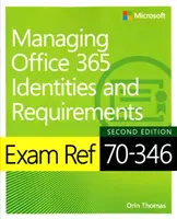 Exam Ref 70-346 Office 365 Identitások és követelmények kezelése - Exam Ref 70-346 Managing Office 365 Identities and Requirements