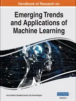 A gépi tanulás új trendjeinek és alkalmazásainak kutatási kézikönyve - Handbook of Research on Emerging Trends and Applications of Machine Learning