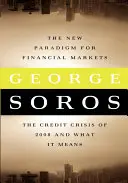 A pénzügyi piacok új paradigmája Nagy nyomtatott kiadás: A 2008-as hitelválság és annak következményei - The New Paradigm for Financial Markets Large Print Edition: The Credit Crash of 2008 and What It Means