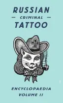 Orosz bűnügyi tetoválási enciklopédia, II. kötet - Russian Criminal Tattoo Encyclopaedia, Volume II