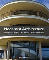 Modernista építészet: Nemzetközi koncepciók Nagy-Britanniában - Modernist Architecture: International Concepts Come to Britain