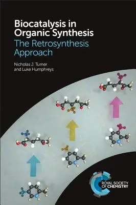 Biokatalízis a szerves szintézisben: A retroszintézis megközelítése - Biocatalysis in Organic Synthesis: The Retrosynthesis Approach