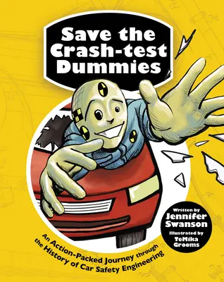 Mentsd meg a Crash-Test Dummies: Egy akciódús utazás az autós biztonságtechnika történelmén keresztül - Save the Crash-Test Dummies: An Action-Packed Journey Through the History of Car Safety Engineering