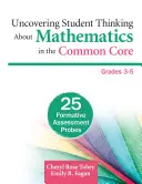 A tanulók matematikáról való gondolkodásának feltárása a közös alaptantervben, 3-5. osztály: 25 formatív értékelő szonda - Uncovering Student Thinking about Mathematics in the Common Core, Grades 3-5: 25 Formative Assessment Probes