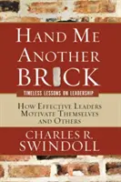 Adj egy másik téglát: Időtlen leckék a vezetésről - Hand Me Another Brick: Timeless Lessons on Leadership