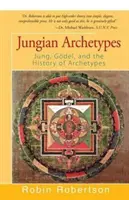 Jungi archetípusok: Jung, Gdel és az archetípusok története - Jungian Archetypes: Jung, Gdel, and the History of Archetypes