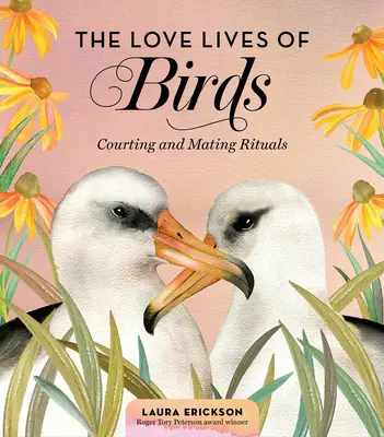 A madarak szerelmi élete: Udvarlási és párzási rituálék - The Love Lives of Birds: Courting and Mating Rituals