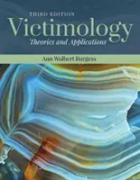 Viktimológia: Viktimológia: Elméletek és alkalmazások: Viktimológia: Elméletek és alkalmazások - Victimology: Theories and Applications: Theories and Applications