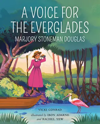 Egy hang az Evergladesért: Marjory Stoneman Douglas - A Voice for the Everglades: Marjory Stoneman Douglas