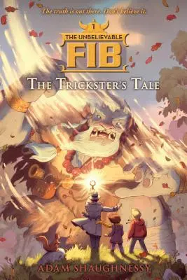 The Unbelievable Fib 1, 1: The Trickster's Tale (A szélhámos meséje) - The Unbelievable Fib 1, 1: The Trickster's Tale