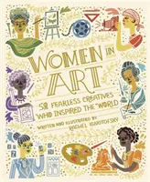 Nők a művészetben - 50 rettenthetetlen alkotó, akik megihlették a világot - Women in Art - 50 Fearless Creatives Who Inspired the World