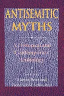 Antiszemita mítoszok: Történelmi és kortárs antológia - Antisemitic Myths: A Historical and Contemporary Anthology