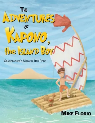 Kapono, a szigetlakó kalandjai - The Adventures of Kapono, the Island Boy